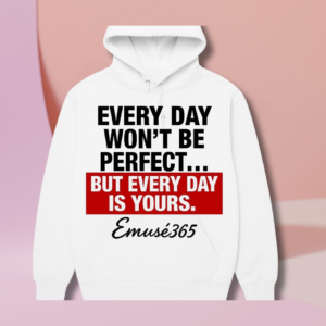 everyday won't be perfect