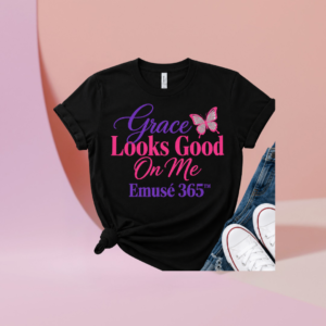 Grace Looks Good On Me T-Shirt